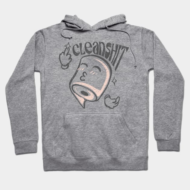 Cleanshit Hoodie by phsycartwork